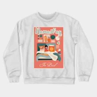 Namast'ay in bed Crewneck Sweatshirt